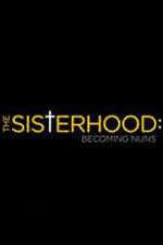 Watch The Sisterhood: Becoming Nuns Goojara