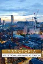 Watch Manctopia: Billion Pound Property Boom Goojara