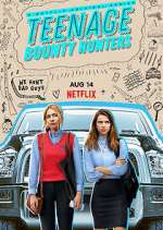 Watch Teenage Bounty Hunters Goojara