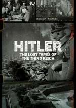 Watch Hitler: The Lost Tapes of the Third Reich Goojara