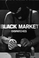 Watch Black Market: Dispatches Goojara