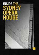 Watch Inside the Sydney Opera House Goojara