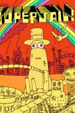 Watch Superjail! Goojara