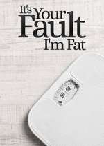 Watch It's Your Fault I'm Fat Goojara