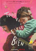 Watch Todo va a estar bien Goojara