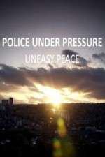 Watch Police Under Pressure - Uneasy Peace Goojara