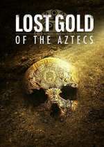 Watch Lost Gold of the Aztecs Goojara