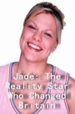 Watch Jade: The Reality Star Who Changed Britain Goojara