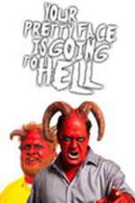 Watch Your Pretty Face Is Going to Hell Goojara