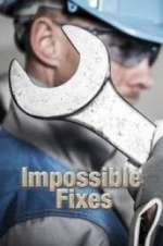 Watch Impossible Fixes Goojara