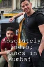 Watch Absolutely India: Mancs in Mumbai Goojara
