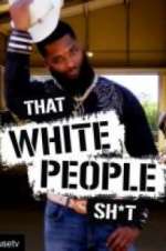 Watch That White People Shit Goojara