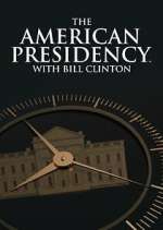 Watch The American Presidency with Bill Clinton Goojara