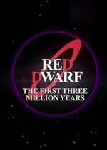Watch Red Dwarf: The First Three Million Years Goojara