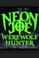 Watch Neon Joe, Werewolf Hunter Goojara