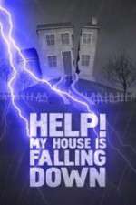 Watch Help My House is Falling Down Goojara