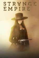 Watch Strange Empire Goojara