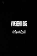 Watch Women Behind Bars with Trevor McDonald Goojara