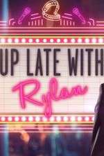 Watch Up Late with Rylan Goojara