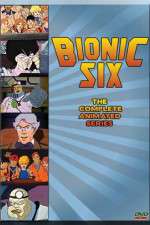 Watch Bionic Six Goojara