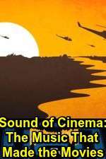 Watch Sound of Cinema: The Music That Made the Movies Goojara