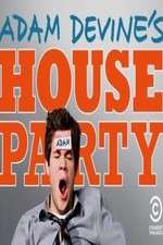 Watch Adam Devines House Party Goojara
